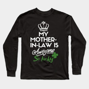 My mother-in-law is awesome so lucky Long Sleeve T-Shirt